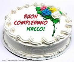 Si Avvicina Il Giorno Di Compleanno O Un Anniversario D Una Persona Con Nome Isacco Fa Cartolina Di Compleanno Torte Per Il 50esimo Compleanno Buon Compleanno