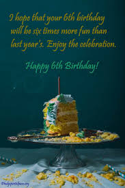 I will now sing you are happy birthday song that only two beautiful ladies are worthy . 6th Birthday Quotes Happy 6th Birthday Wishes Sayings