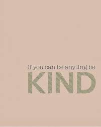 If You Can Be Anything Be Kind Inspirational Quotes Words Quotes Words Inspirational Quotes