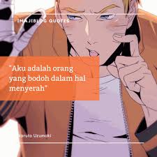 Naruto Uzumaki Quotes Di 2020 Naruto Uzumaki Kata Kata Motivasi Naruto
