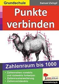 Lernmotivation & erfolg dank witziger lernvideos, vielfältiger übungen & arbeitsblättern. Punkte Verbinden 1000 Zahlenraum Bis 1000 Zahlenraum Bis 1000 Mit Losungen Samuel Zwingli Amazon De Bucher