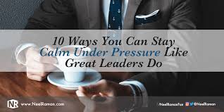 Check out the infographic below from pounds to pocket to learn the answers to these questions and more. 10 Ways You Can Stay Calm Under Pressure Like Great Leaders Do Neel Raman Inspiring Greatness Performance And Achievement Coach