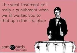And they lived happily (aside from a few normal disagreements, misunderstandings, pouts, silent treatments, and unexpected calamities) ever after. Quotes About Silent Treatment 52 Quotes