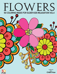 My youngest girl was very much girly girl. Flowers 50 Coloring Pages For Older Kids Relaxation Amazon In Shih Chien Hua Books