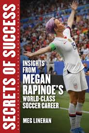 Meinung zur biografie von megan rapinoe: Secrets Of Success Insights From Megan Rapinoe S World Class Soccer Career Women In Power Linehan Megan Amazon De Bucher