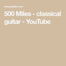 Peter Paul And Mary Where Have All The Flowers Gone Chords 500 Miles Classical Guitar Youtube In 2020 Classical Guitar Guitar Youtube Guitar