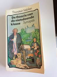 Echt Een Boek Uit 1899 Voor Iemand Die Zelf Niets Te Doen Heeft Je Moet Er Wel Even Voor Gaan Zitten Veblen Zegt Dat Status De Reden Is Waa Book Cover Books