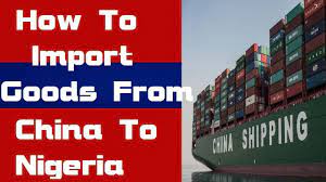How To Import Goods From China To Nigeria Import From China China Best
