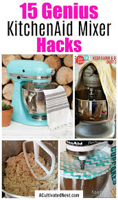 Optional attachment for making pasta with a mixer. 15 Kitchenaid Mixer Hacks And Tips A Cultivated Nest Kitchen Aid Mixer Kitchenaid Stand Mixer Recipes Kitchen Aid Mixer Recipes