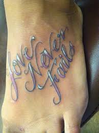 Love Never Fails My Foot Tattoo Tatts Pinterest Foot Tattoo Quotes Tattoo Fails Tattoo Quotes