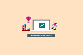 7 Cara Memperbesar Ukuran File Foto Jpg Offline Online