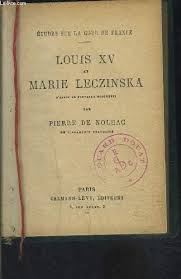 Tromperies à versailles, c'est demain sur france 3. Louis Xv Et Marie Leczinska D Apres De Nouveaux Documents De Nolhac Pierre De Bon Couverture Rigide 1928 Le Livre