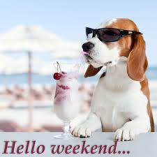 Image result for hello weekend images