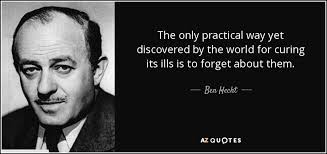 Ben Hecht quote: The only practical way yet discovered by the world for...