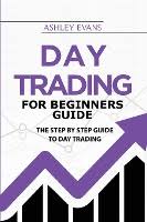 Get a free course chapter from galen woods' day trading with price action course pdf. Day Trading For Beginners Guide The Step By Step Guide To Day Trading Evans Ashley Dussmann Das Kulturkaufhaus