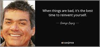 What To Say When Things Don T Work Out As Planned I Should Have Said 25th Quotes George Lopez Rare Quote