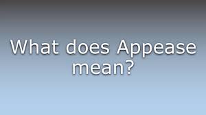 If you soothe someone who is angry or upset , you make them feel calmer. What Does Appease Mean Social Control
