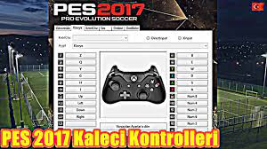 pes 2017 kaleci kariyer kontrolleri klavye ve gamepad detayli anlatim youtube