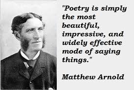 These are the best and most popular matthew arnold quotes. Cynthia Gallaher Ø¯Ø± ØªÙˆÛŒÛŒØªØ± Poetry Is Simply The Most Beautiful Impressive Widely Effective Mode Of Saying Things Hence Its Importance Matthew Arnold Quote Https T Co Hps5nmdatg