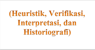 Check spelling or type a new query. Langkah Atau Tahapan Penelitian Sejarah Heuristik Verifikasi Interpretasi Dan Historiografi Readyygo