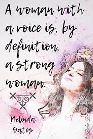 A Woman With A Voice Is By Definition A Strong Woman Boom2bloom Com Empowering Quotes Strong Women Strong Women Quotes Independent