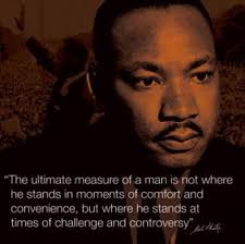 The ultimate measure of a man is not where he stands in moments of comfort and convenience, but where he stands at times of challenge and controversy. Pin By Dr Vicki Roberts On Inspire Martin Luther King Jr Quotes King Quotes Mlk Quotes