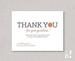 Use your thanks to deliver a discount coupon for their next purchase, effectively reminding the customer you have many more excellent products. Thank You For Your Purchase Google Search Business Thank You Cards Free Thank You Cards Business Thank You