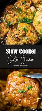 Garlicky Slow Cooker Chicken Recipe Super Easy Oh Sweet Basil Recipe Chicken Slow Cooker Recipes Easy Chicken Dinner Recipes Crockpot Recipes Slow Cooker