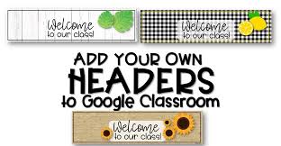 Customize Your Google Classroom In 2020