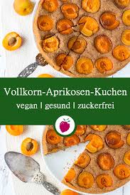 Vollkorn Aprikosen Kuchen Vegan Und Gesund Dinkel Beeren Rezept In 2020 Veganer Kuchen Vegan Backen Gesunde Snacks Rezepte