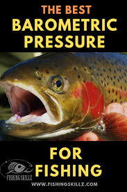 the best barometric pressure for fishing easy to read chart