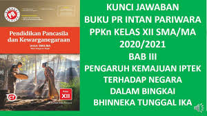 Oct 18, 2015 · kali ini waktunya saya membagikan kunci jawaban uji kompetrnsi bab 3. Kunci Jawaban Buku Pr Intan Pariwara Ppkn Kelas Xii 2020 2021 Bab Iii Pengaruh Kemajuan Iptek Youtube
