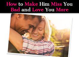 If you constantly call, text or text him, he won't have time to miss you. I Want Him To Miss Me How To Make Him Miss You Bad And Love You More A New Mode