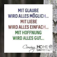 Mit Glaube Wird Alles Moglich Mit Liebe Wird Alles Einfach Mit Hoffnung Wird Alles Gut Dann Glaube Liebe Hoffnung Spruch Spruche Hoffnung Wahre Worte
