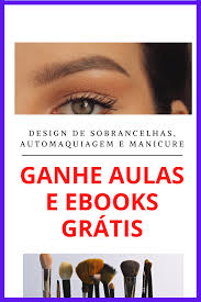 Ganhe Aulas E Ebooks Gratis Design De Sobrancelhas Automaquiagem E Manicure E Pedicure Em 2020 Curso Design De Sobrancelha Automaquiagem Cursos Gratuitos De Maquiagem