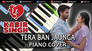 Tera Ban Jaunga Lage Song Kabir Singh Piano Cover Chords Instrumental By Ganesh Kini Youtube