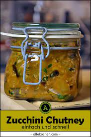 Zucchini Chutney Die Vorratshaltung Allekochen Com Rezept Chutney Chutney Rezepte Gemuse Einmachen