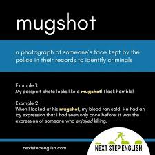 Esl Word Of The Day Mugshot Visit The Full Post To Learn More Learnenglish Esl Eng Advanced English Vocabulary Advanced English English Vocabulary Words