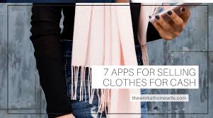 Sell your clothes online the smart way. 7 Apps To Help You Sell Clothes For Cash