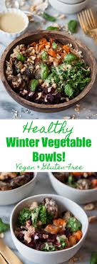 By katherine gillen | dec. Healthy Winter Vegetable Bowls Veganosity