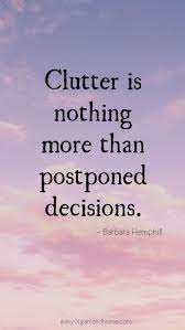 Clutter Quotes Quote Quoteoftheday Quotestoliveby Quotesinspirational Motivation Motivationalquotes Inspi Minimalist Quotes Declutter Quotes Life Quotes