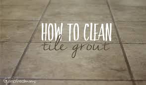 Maybe you would like to learn more about one of these? Clean Your Grout Naturally Simply Real Moms