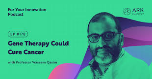 Gene Therapy Could Cure Cancer with Professor Waseem Qasim
