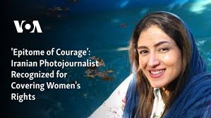 Epitome of Courage': Iranian Photojournalist Recognized for Covering  Women's Rights