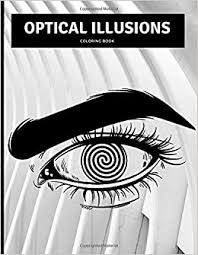 Click the optical illusion 23 coloring pages to view printable version or color it online (compatible with ipad and android tablets). Optical Illusions Coloring Book Magic Ilussionist Tricks Art Cards Optical Stress Relieving Book Activity Book For Adults Teens Children Relaxation And Activities Amazon Co Uk Thein Maguire De 9798643467069 Books