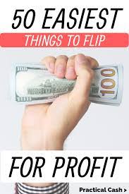 Partner with house flipping investors. 50 Easiest Things To Flip For Profit And Make Money And Where To Buy Them