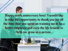 I'm happy to use this medium to remind you that you have come a long way and your contributions to this company have continued to inspire and push us forward positively. 40 Best Happy Work Anniversary Quotes With Images