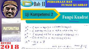 Maybe you would like to learn more about one of these? Persamaan Dan Fungsi Kuadrat Smp Kelas 9 Buku Bse Revisi 2018 Matematika Uji Kompetesi 2 No 1 5 Youtube