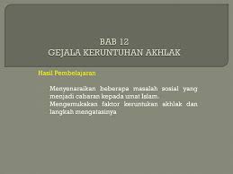 Langkah mengatasi keruntuhan akhlak dalam kalangan remaja. Bab 12 Gejala Keruntuhan Akhlak Ppt Download