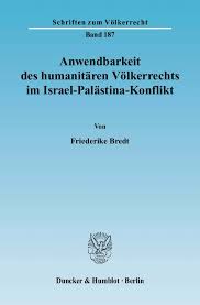 Verbale abrüstung der internationalen unterstützer könnte helfen. Anwendbarkeit Des Humanitaren Volkerrechts Im Israel Palastina Konflikt Duncker Humblot